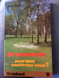 Brisements : pourquoi souffrons-nous?